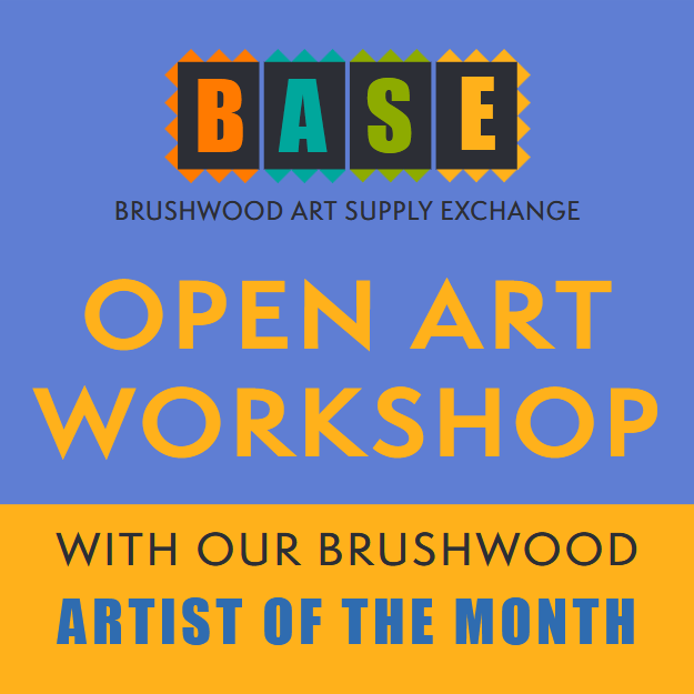 BASE Brushwood Art Supply Exchange, Open Art Workshop with our Brushwood Artist of the Month