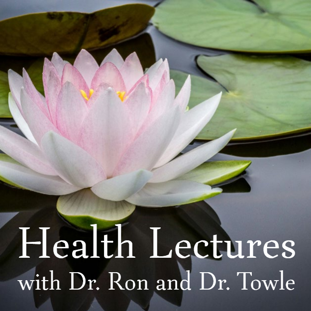Health Lectures with Dr. Ron and Dr. Towle