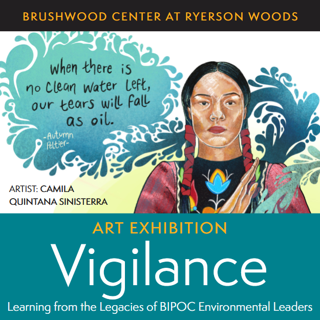 Art Exhibition Vigilance Learning from the Legacies of BIPOC Environmental Leaders